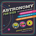 Astronomy for Kids: How to Explore Outer Space with Binoculars, a Telescope, or Just Your Eyes! (Paperback) U43258
